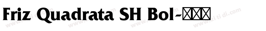 Friz Quadrata SH Bol字体转换